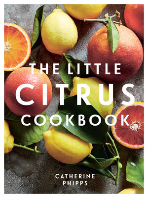 cover image of The Little Citrus Cookbook